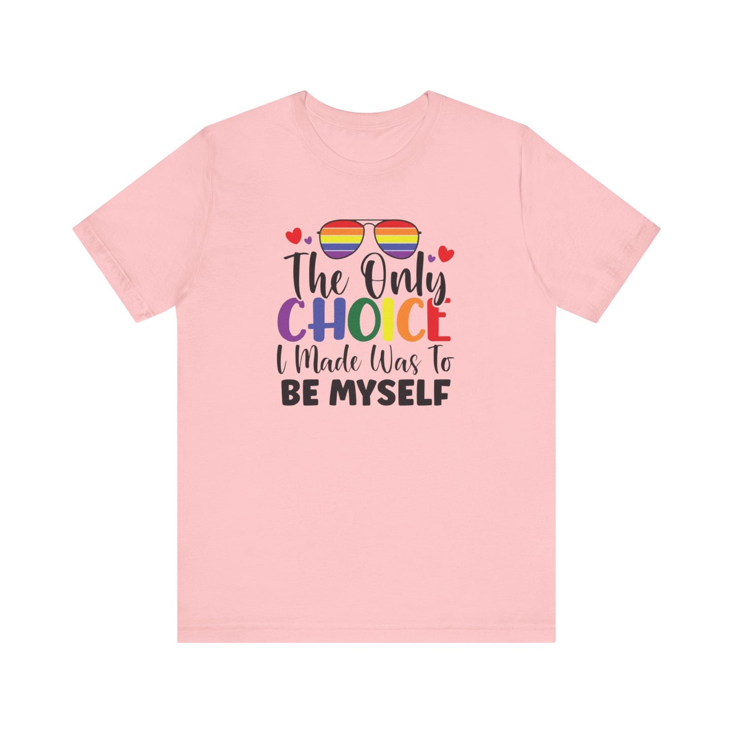 The only Choice Unisex Jersey Short Sleeve Tee