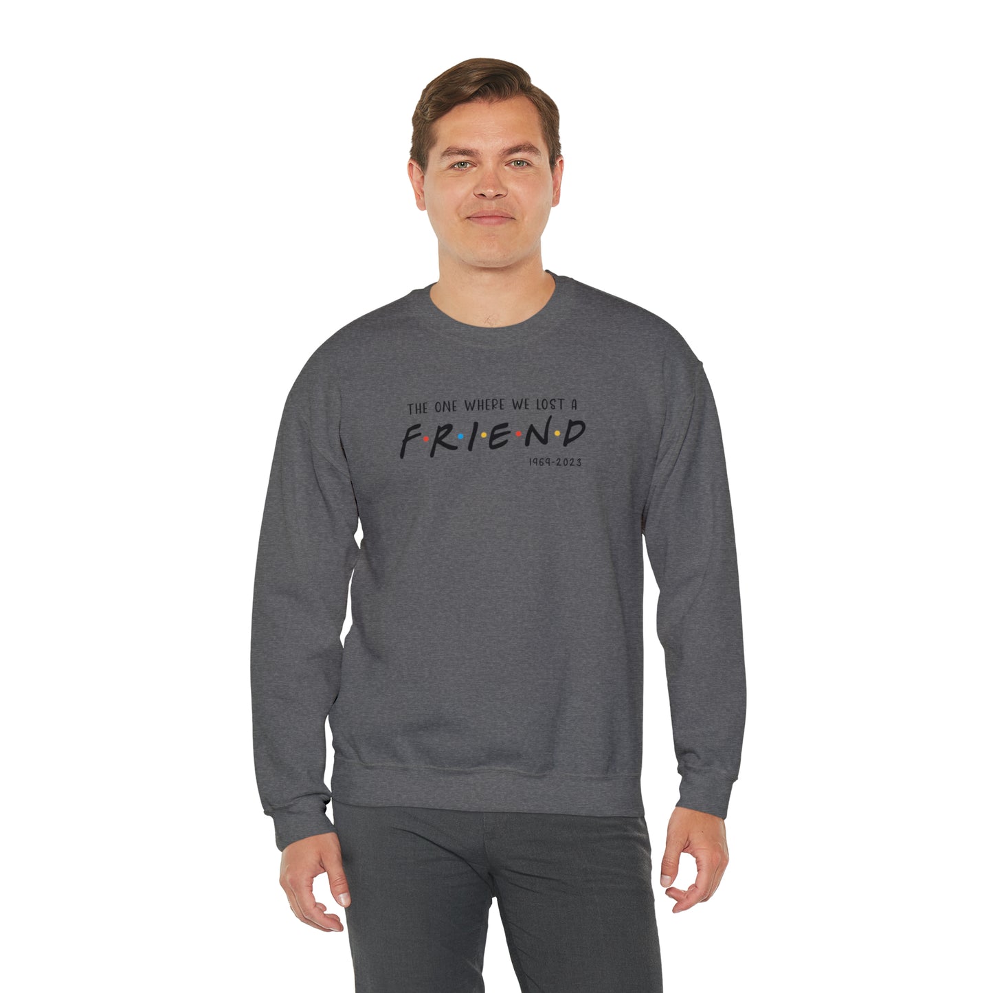 I'll be there for you Sweatshirt