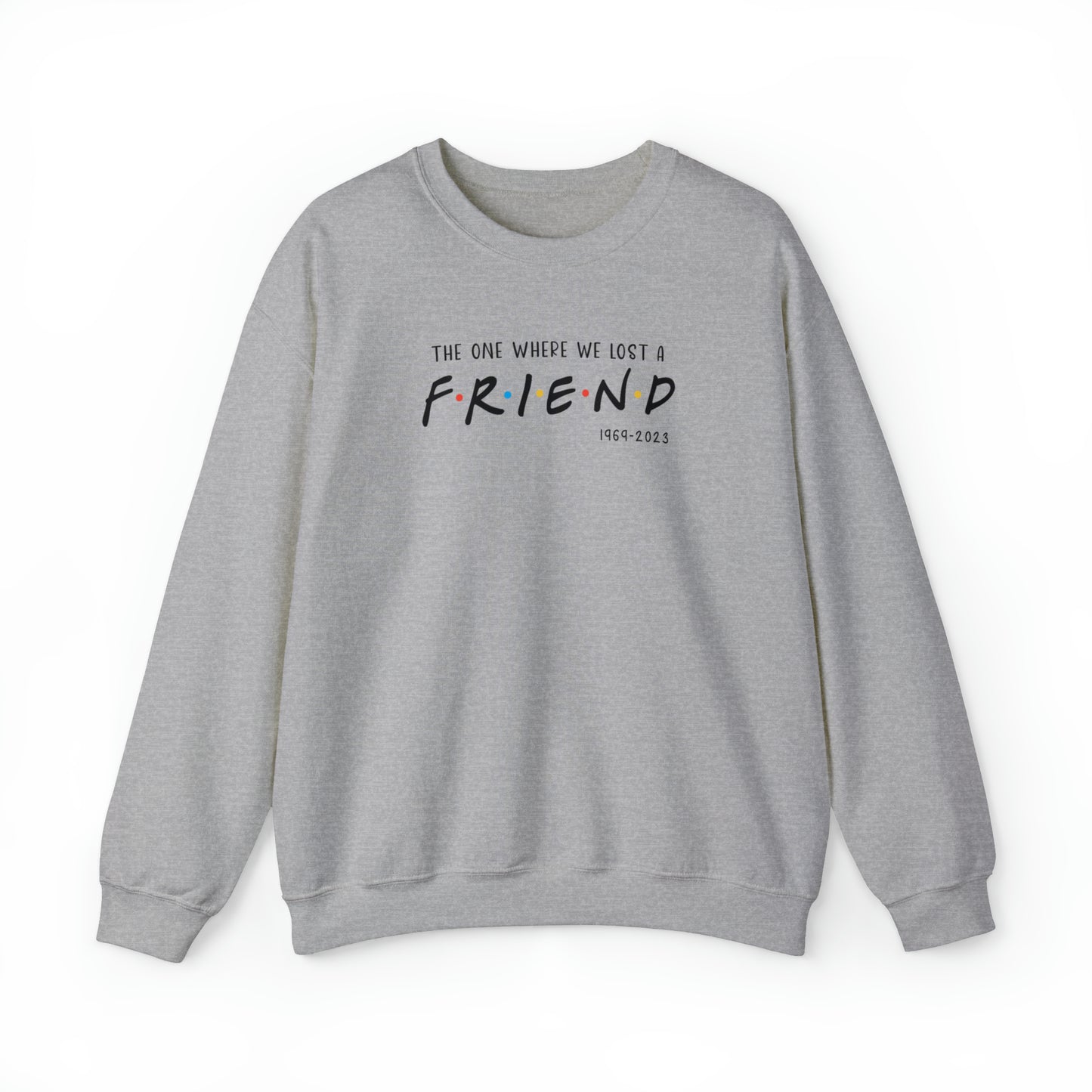 I'll be there for you Sweatshirt
