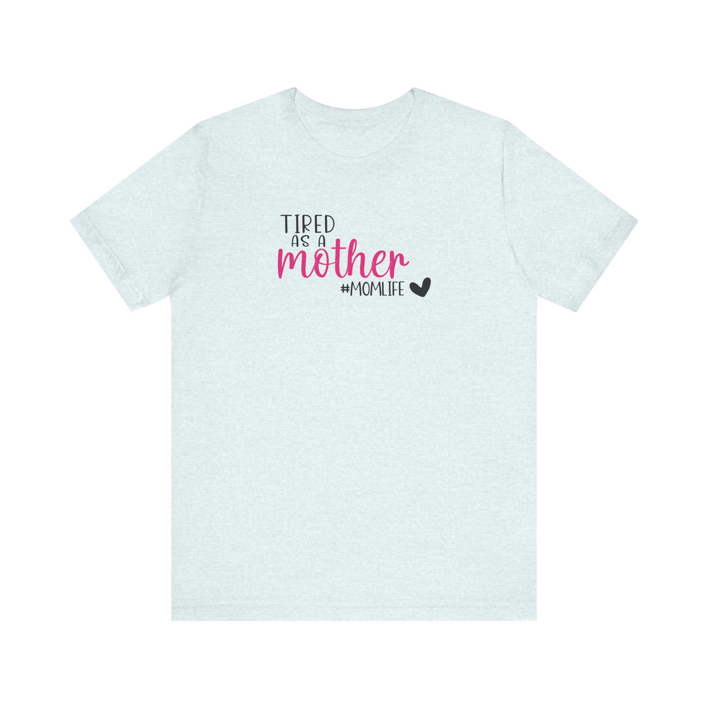 Tired As A Unisex Jersey Short Sleeve Tee