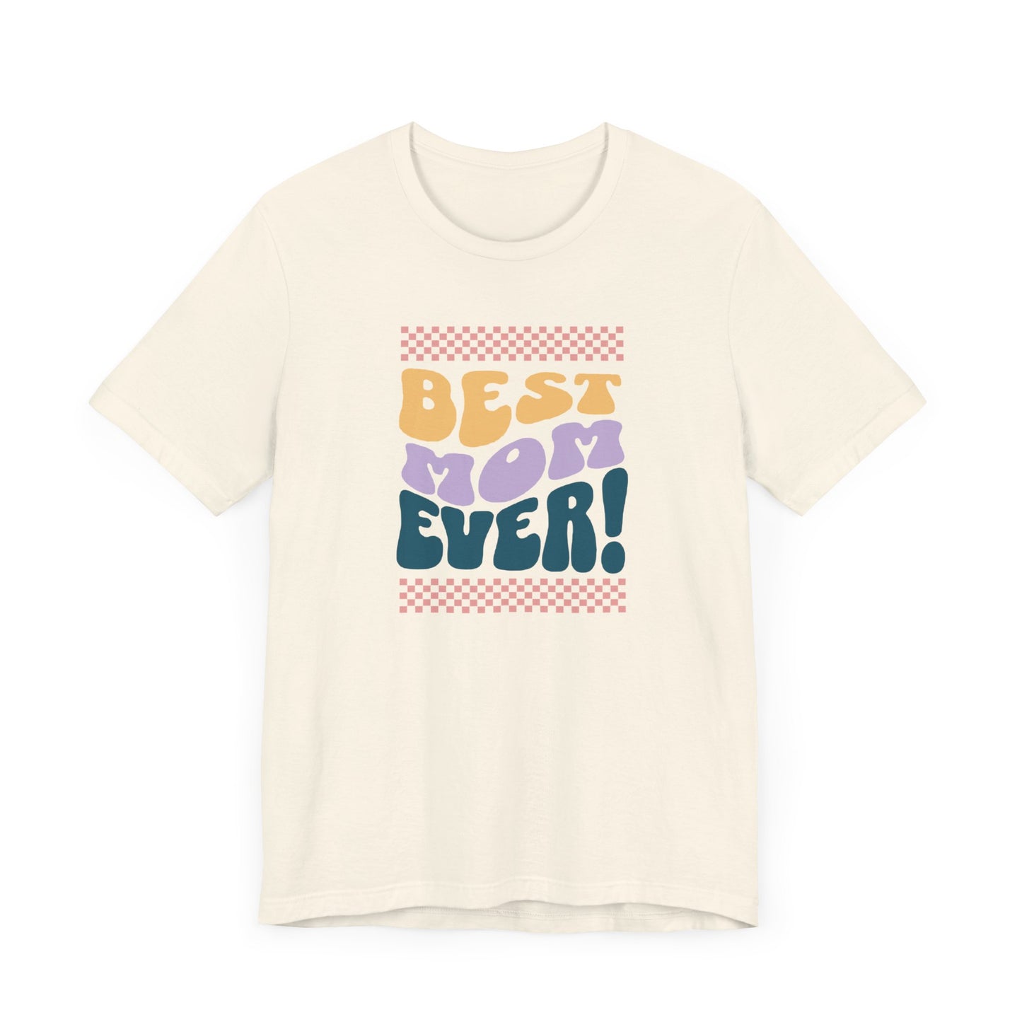 Best Mom Ever Jersey Short Sleeve Tee