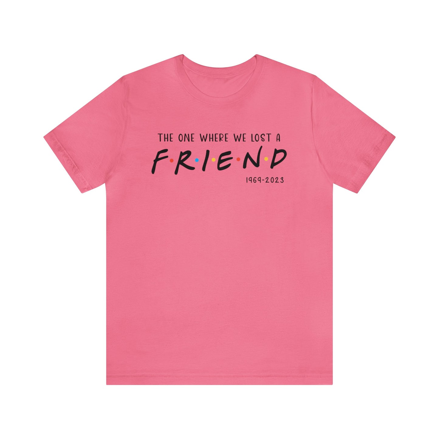 Ill be there for you Unisex tee