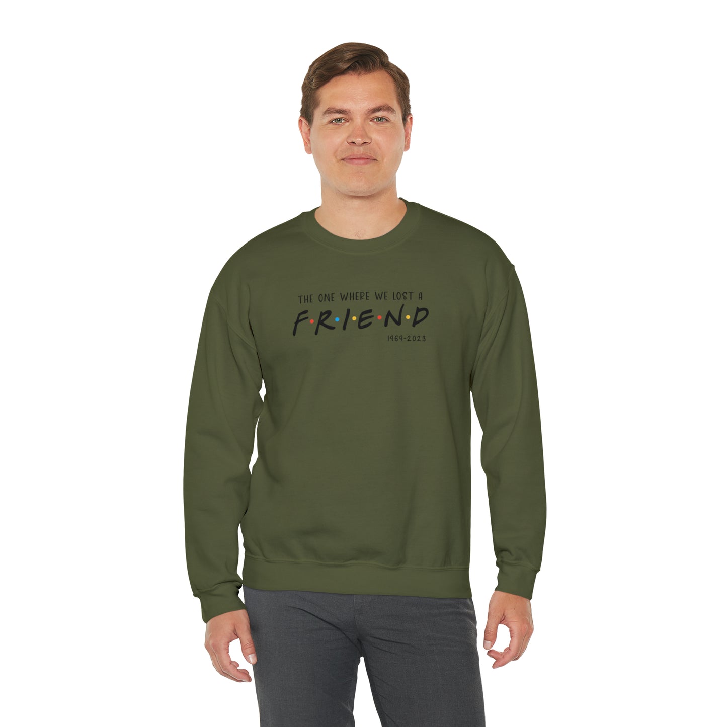 I'll be there for you Sweatshirt