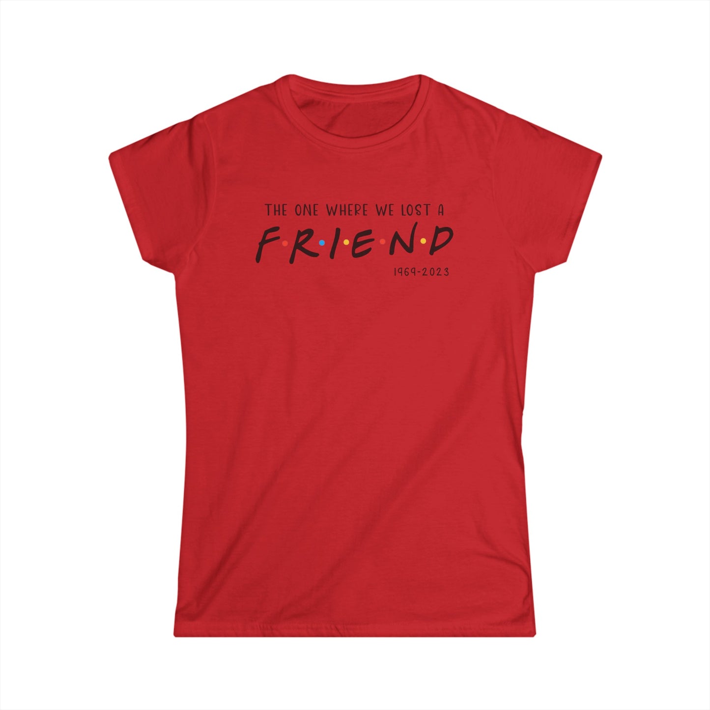 I'll be there for you Women's Tee