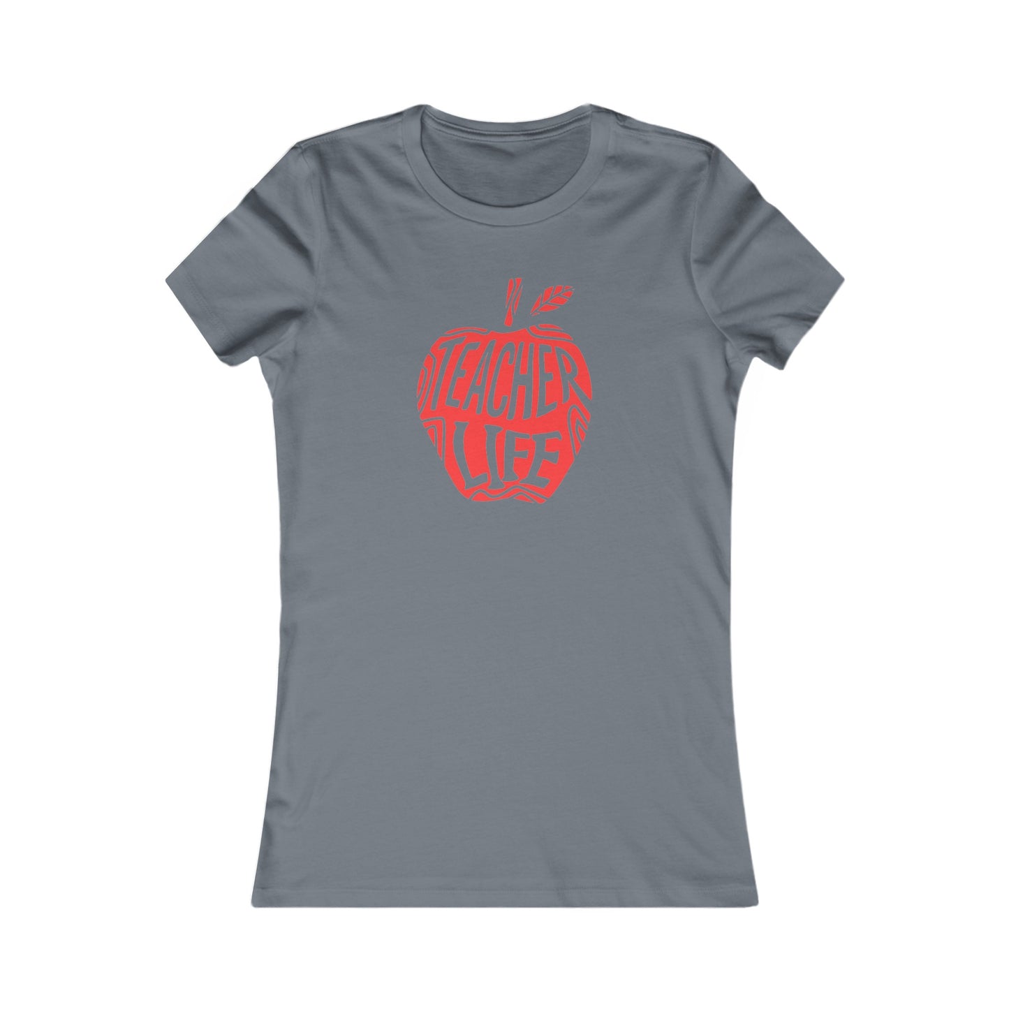 Teacher Life Women's Favorite Tee
