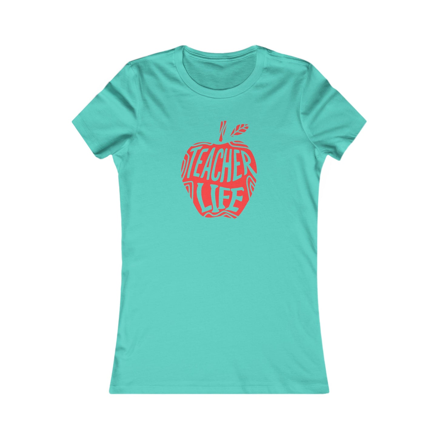Teacher Life Women's Favorite Tee