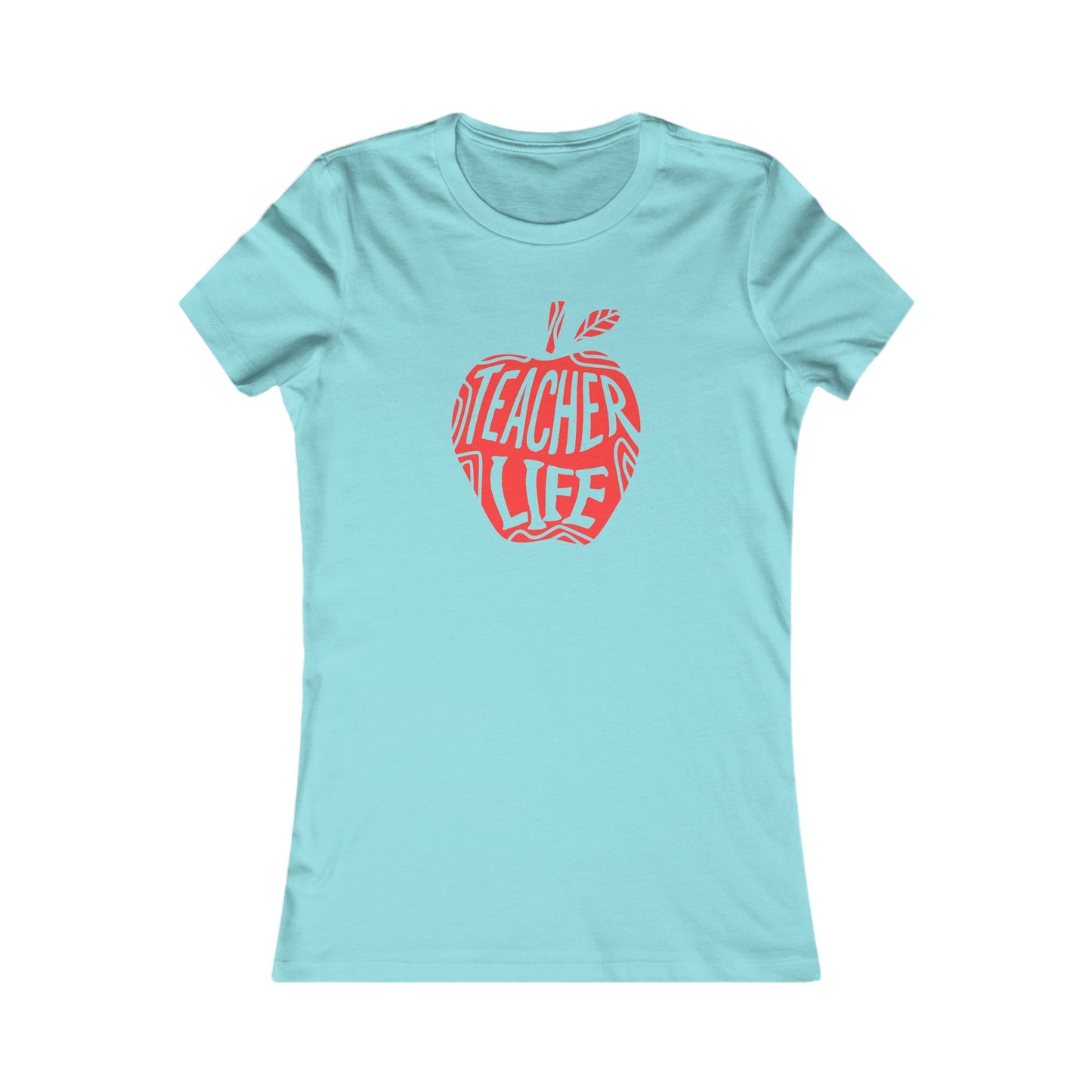 Teacher Life Women's Favorite Tee