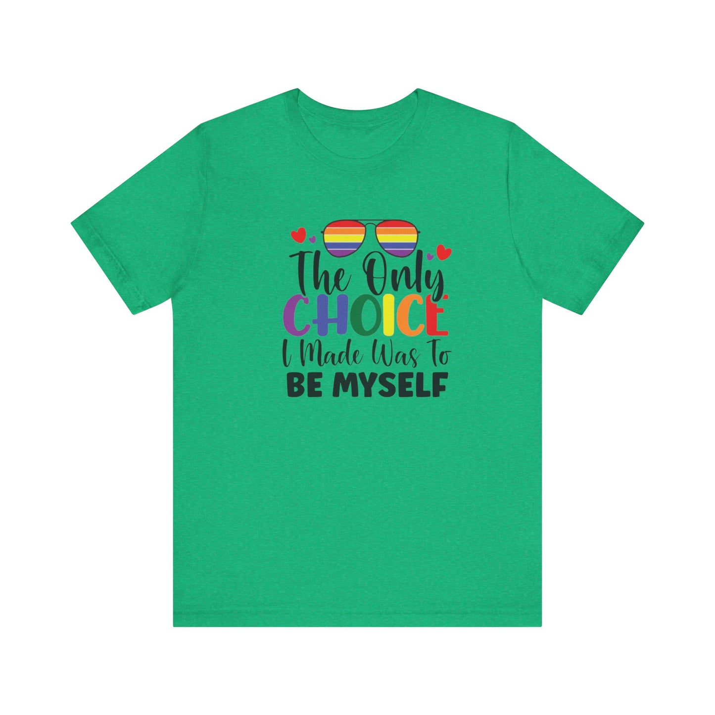 The only Choice Unisex Jersey Short Sleeve Tee