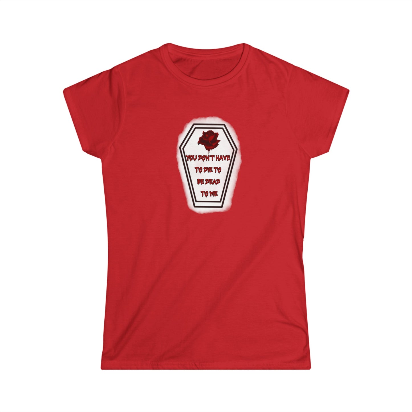 DEAD TO ME Women's Softstyle Tee