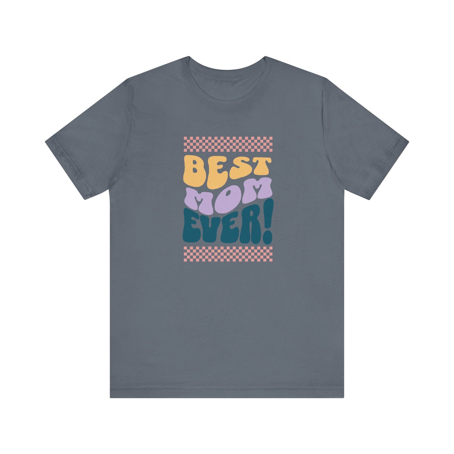 Best Mom Ever Jersey Short Sleeve Tee