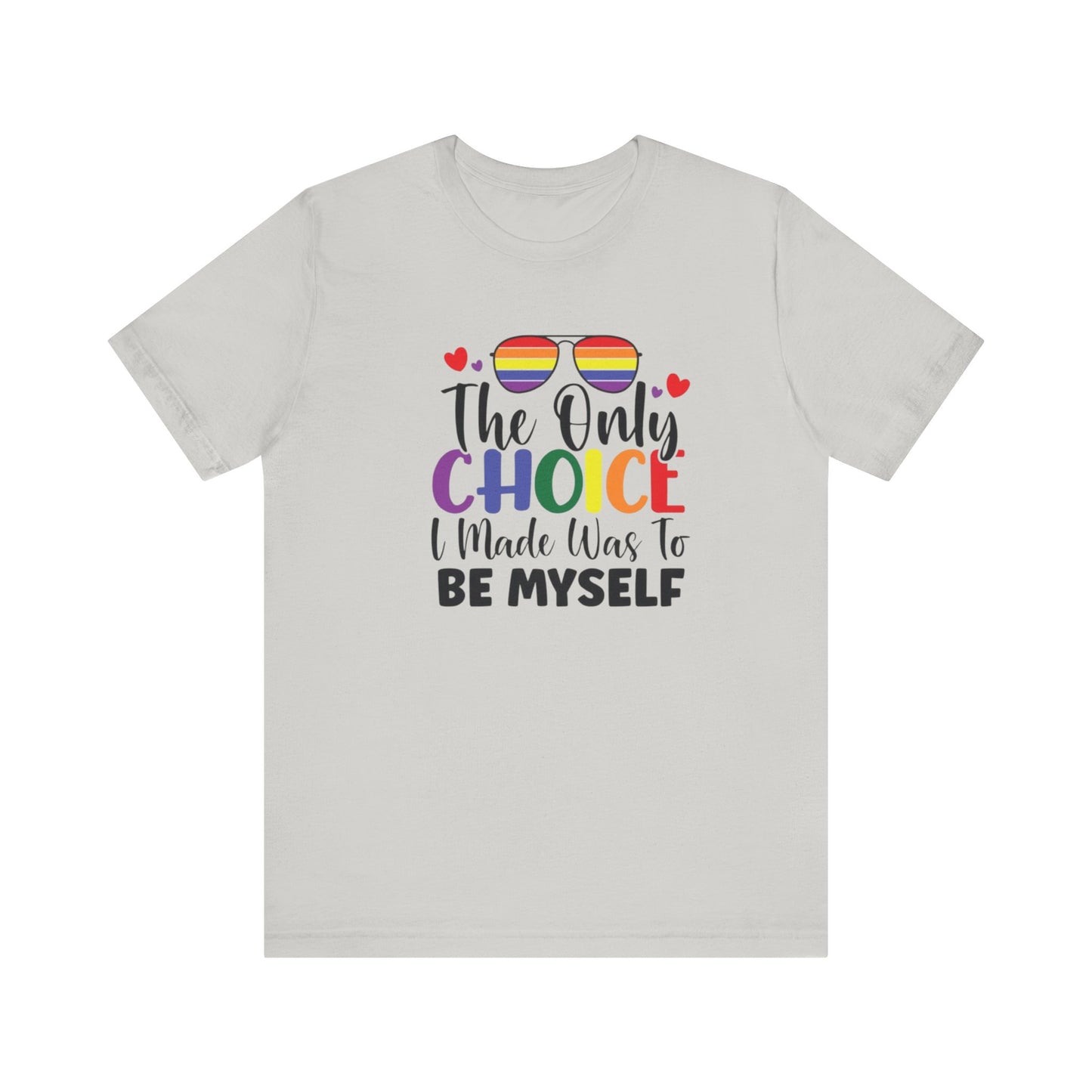 The only Choice Unisex Jersey Short Sleeve Tee