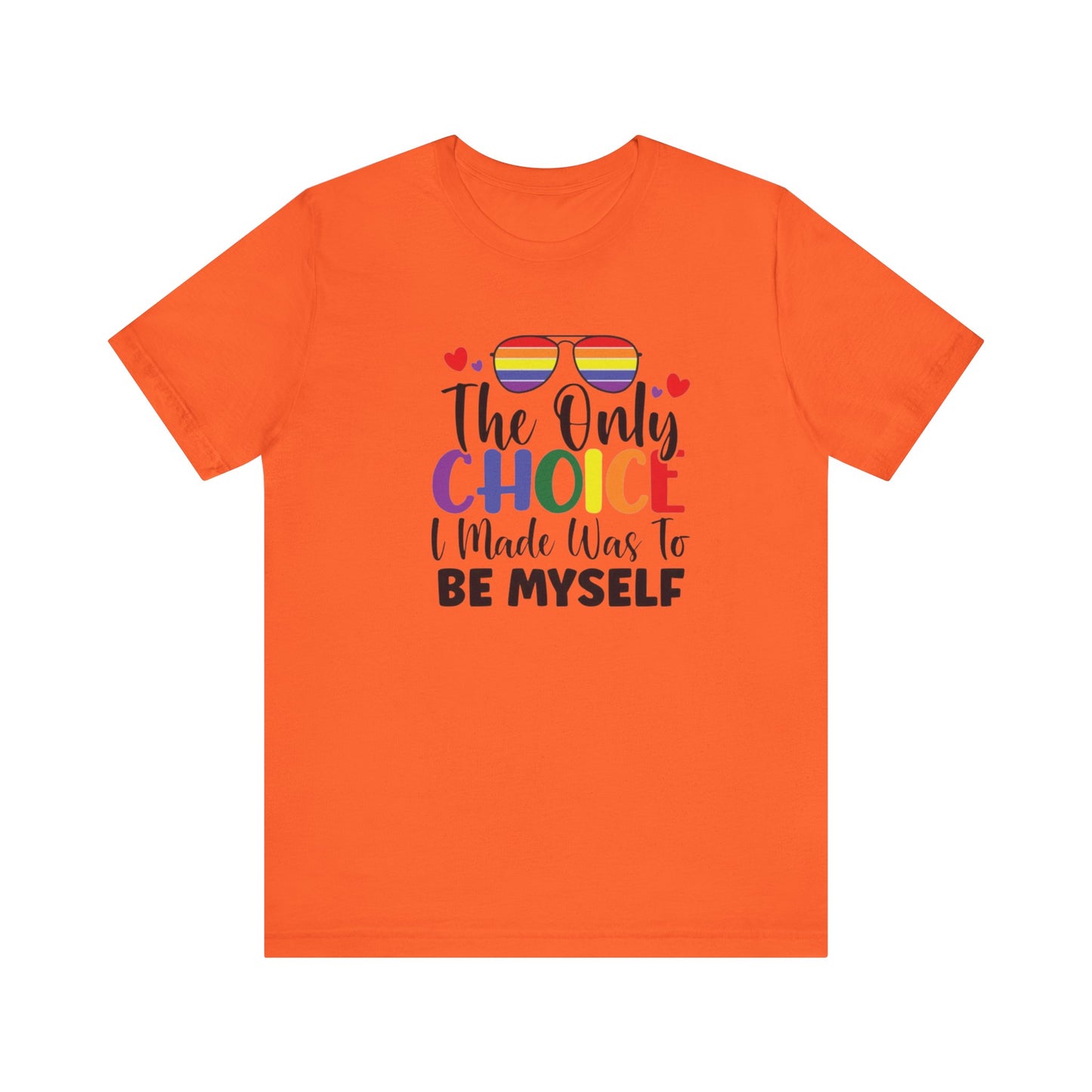 The only Choice Unisex Jersey Short Sleeve Tee