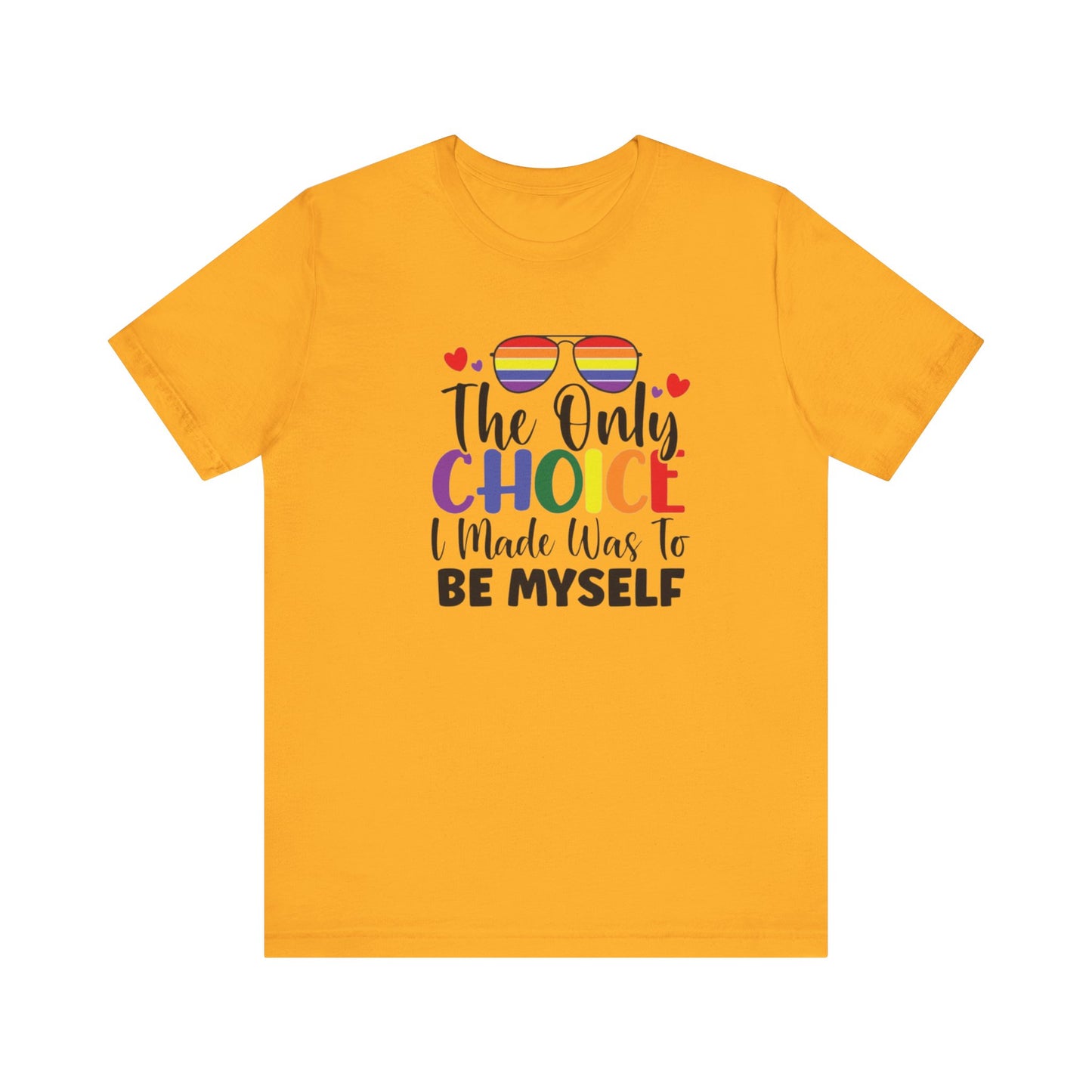 The only Choice Unisex Jersey Short Sleeve Tee