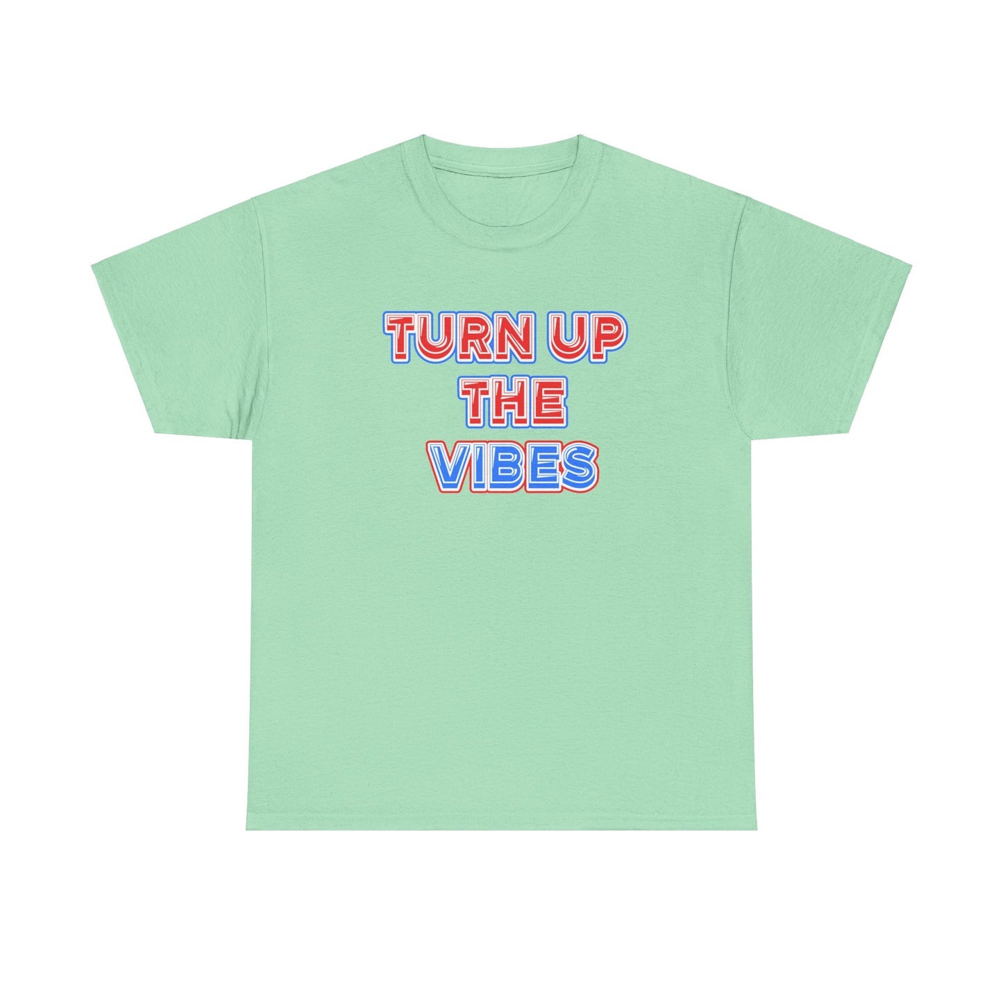 Turn up the vibes Unisex Heavy Cotton Tee
