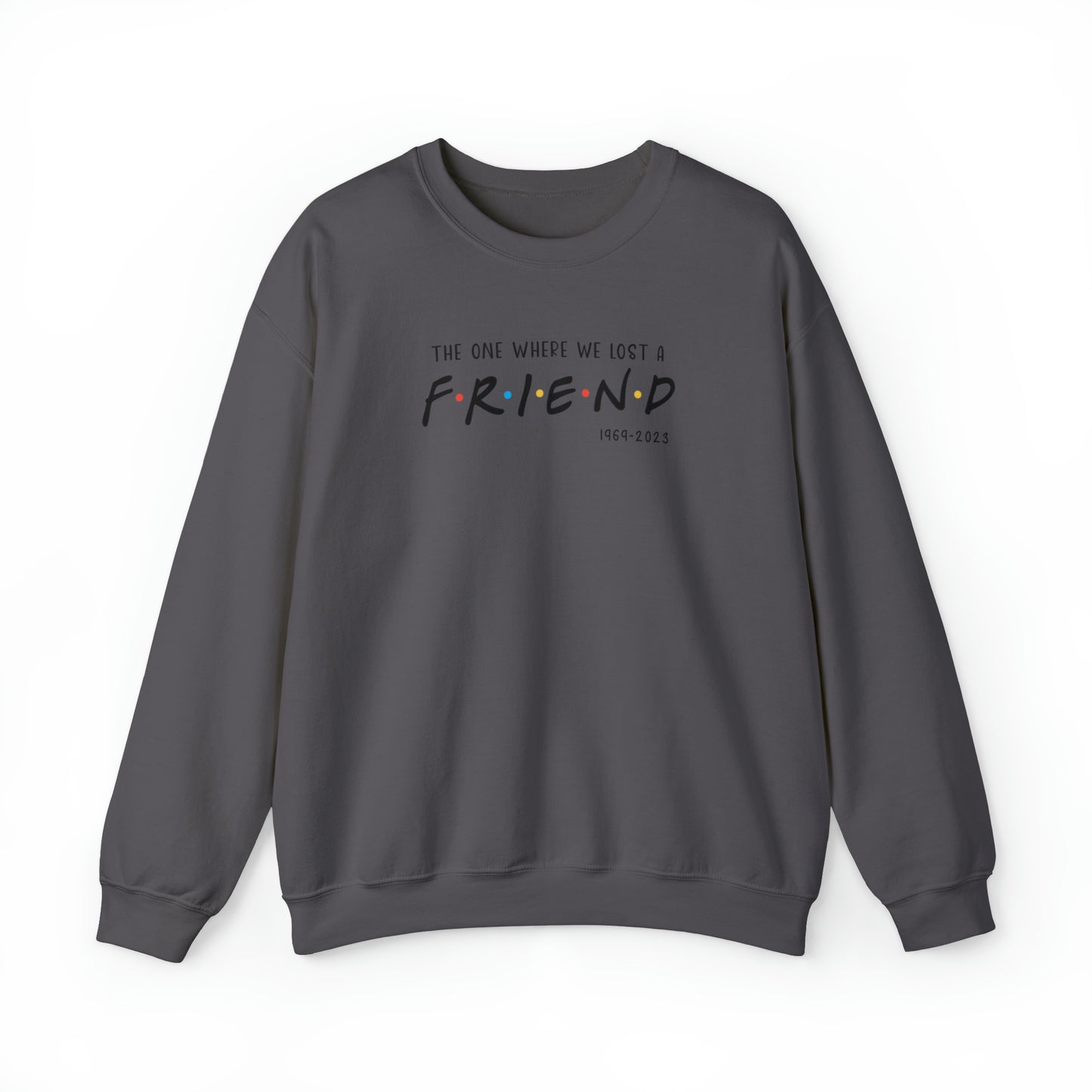 I'll be there for you Sweatshirt