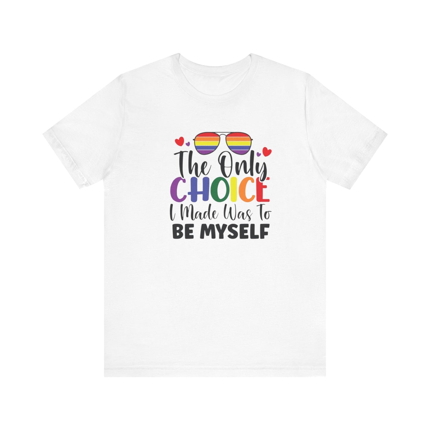 The only Choice Unisex Jersey Short Sleeve Tee