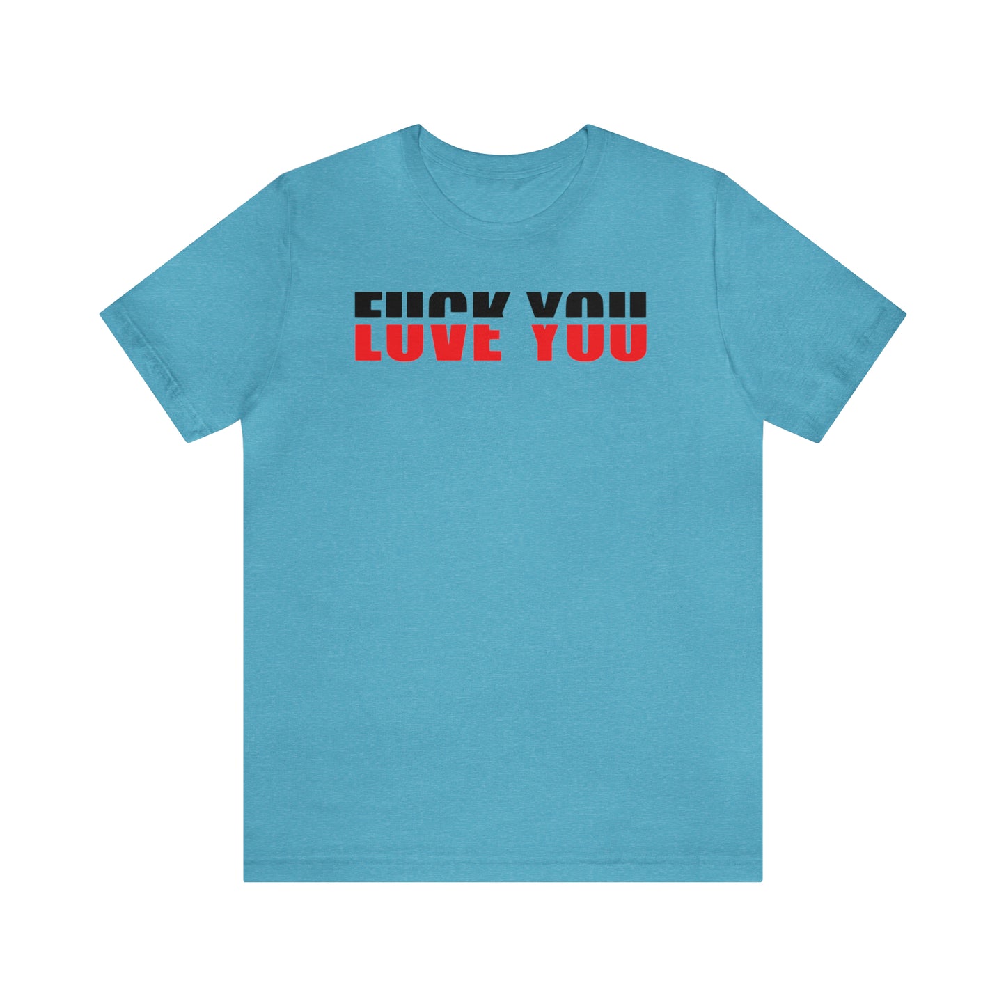 FU/VE YOU Unisex Jersey Short Sleeve Tee
