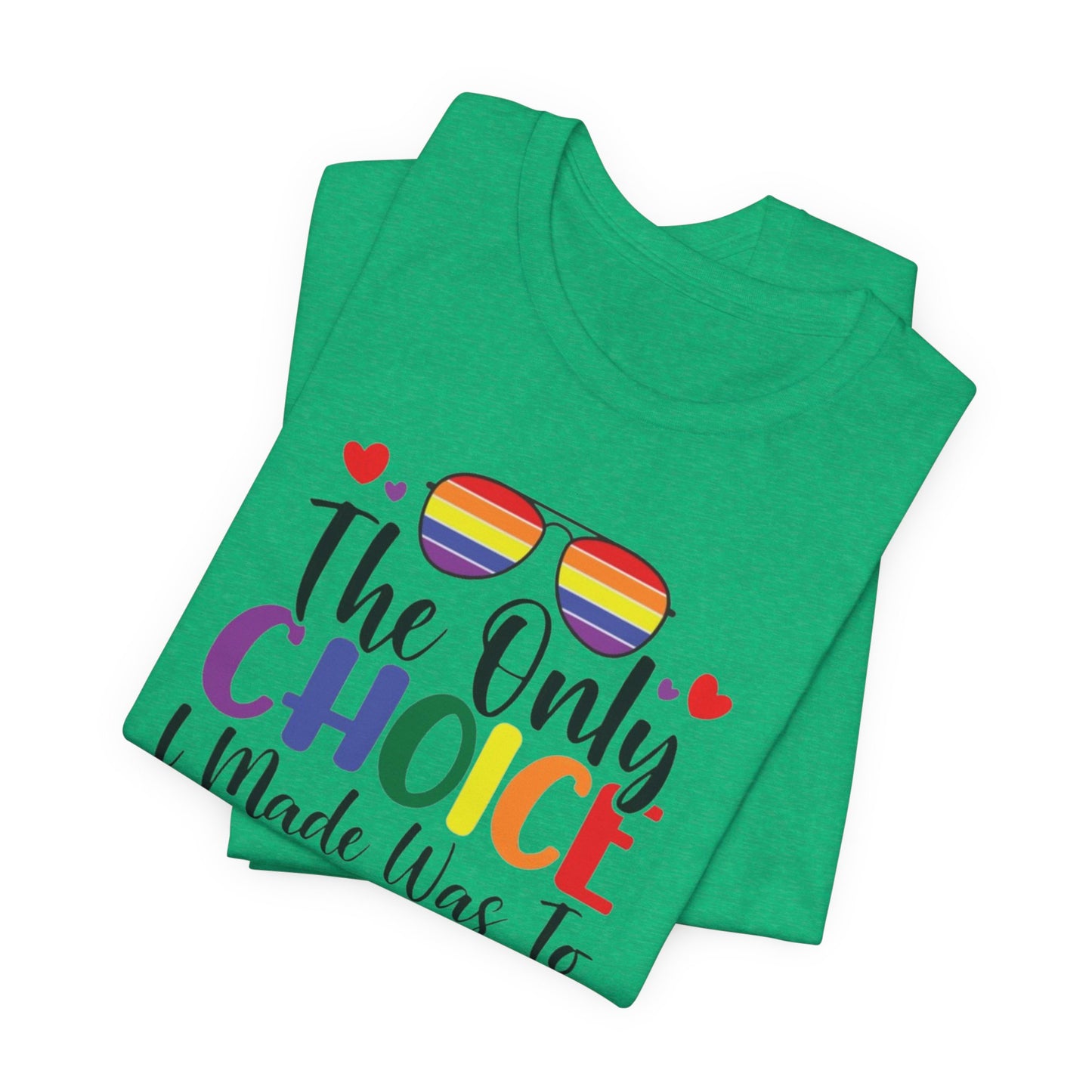 The only Choice Unisex Jersey Short Sleeve Tee