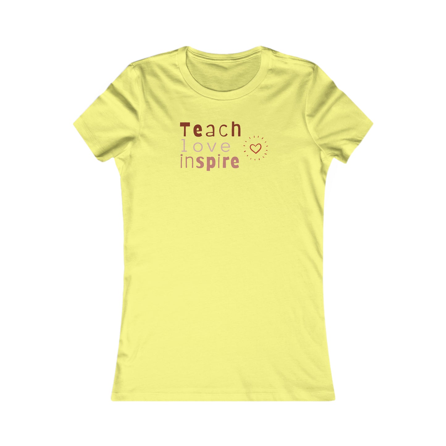 Teach love Women's Favorite Tee