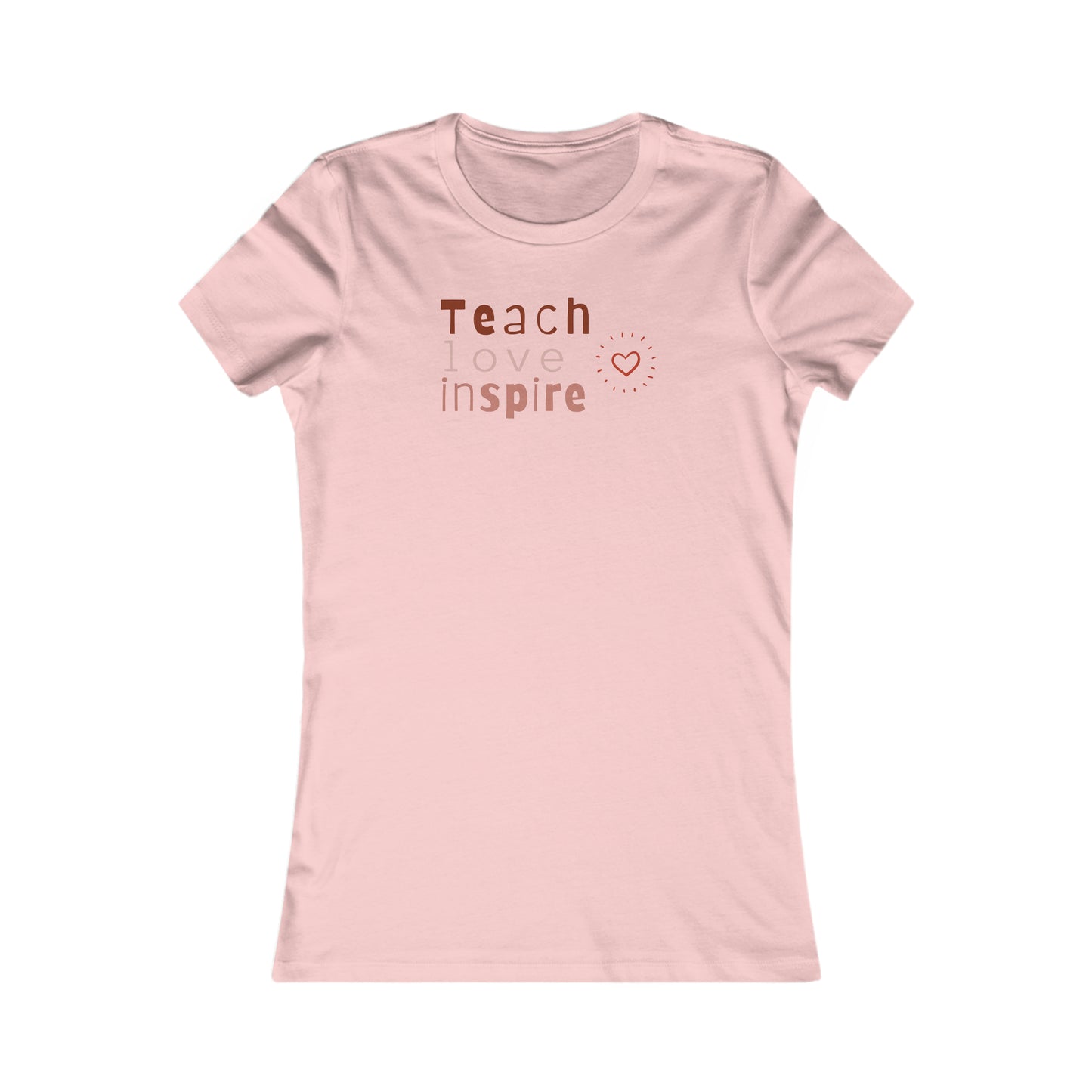 Teach love Women's Favorite Tee