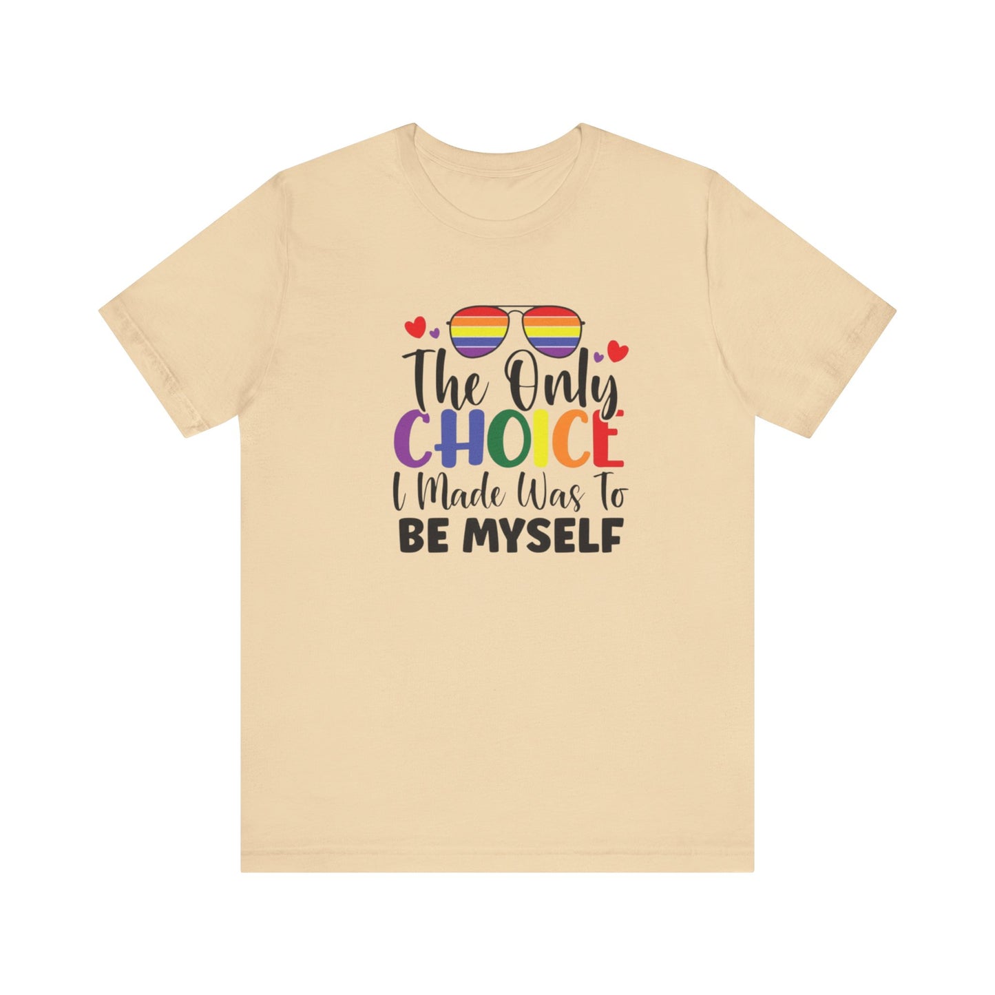 The only Choice Unisex Jersey Short Sleeve Tee
