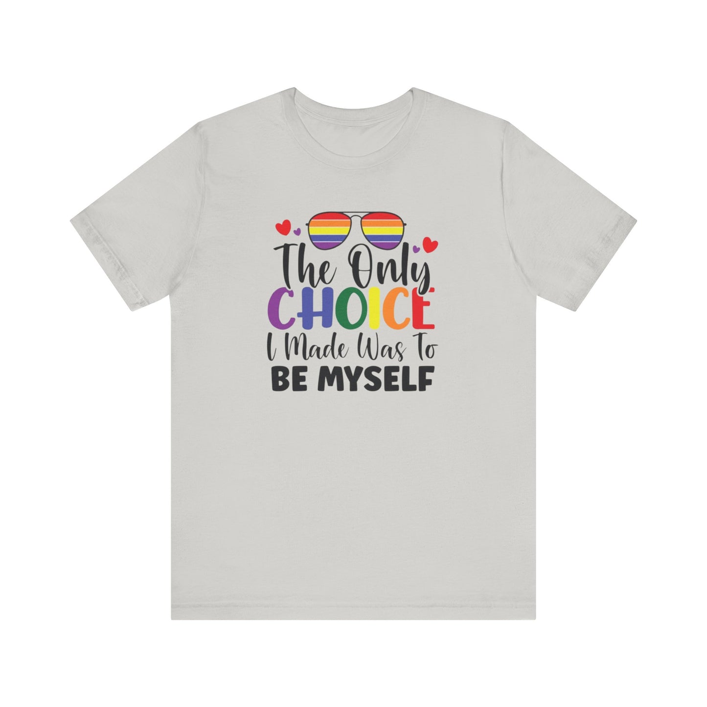 The only Choice Unisex Jersey Short Sleeve Tee