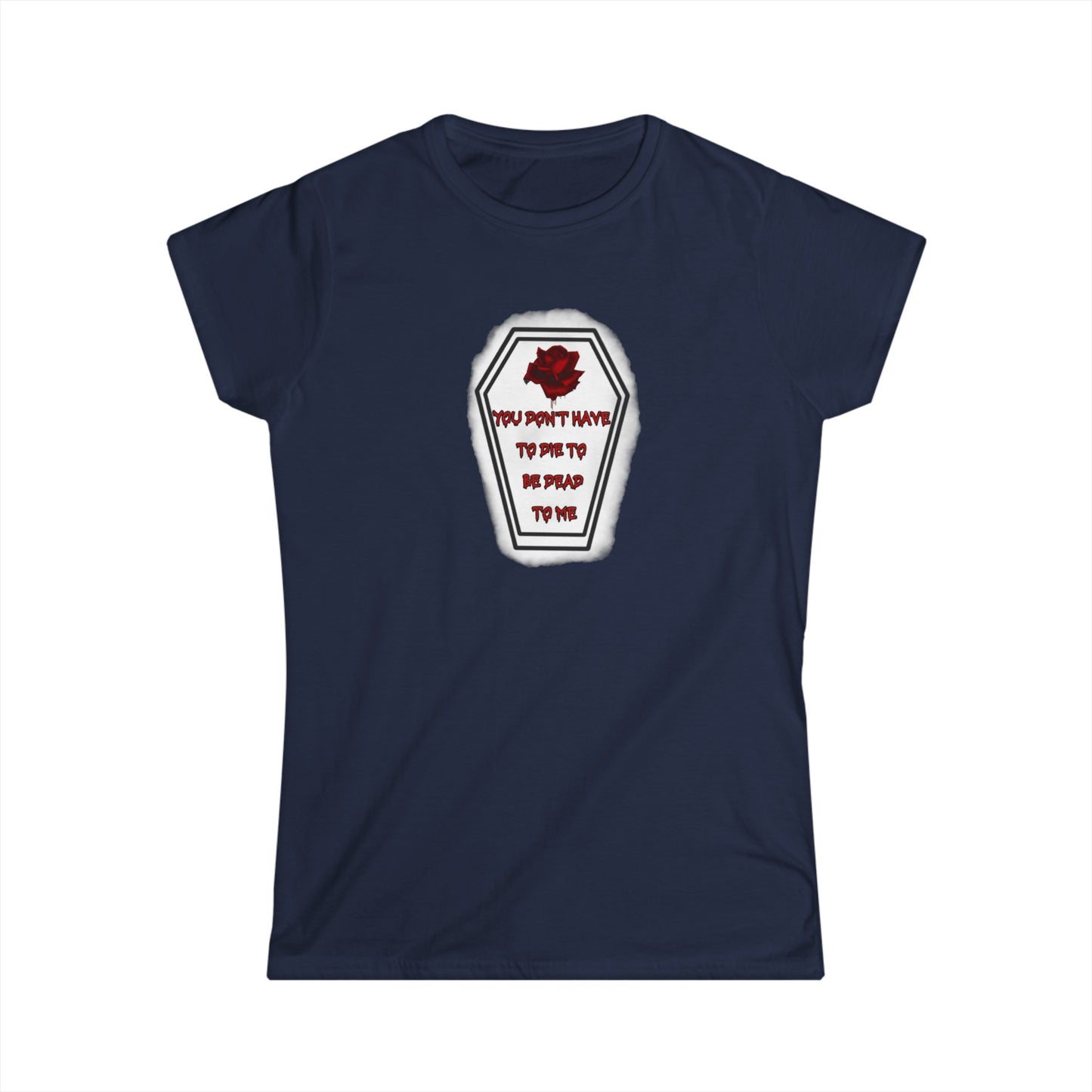 DEAD TO ME Women's Softstyle Tee