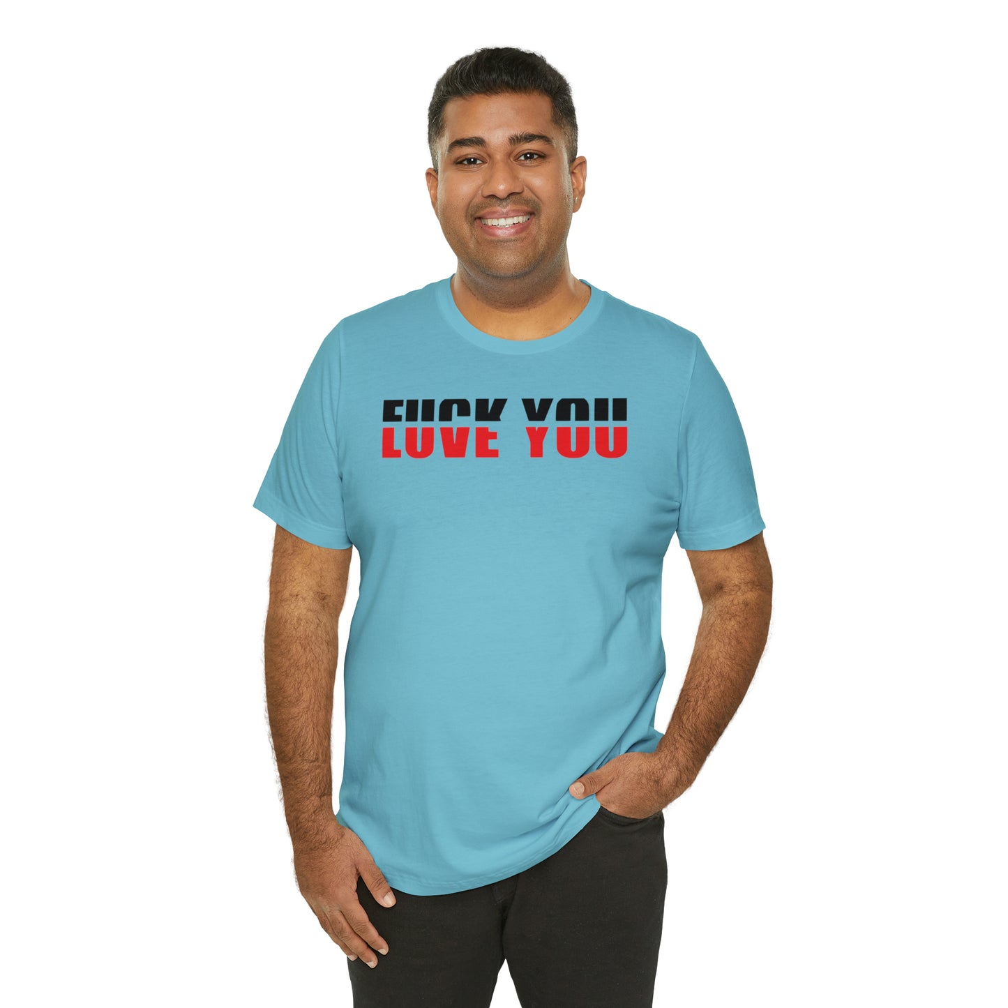 FU/VE YOU Unisex Jersey Short Sleeve Tee