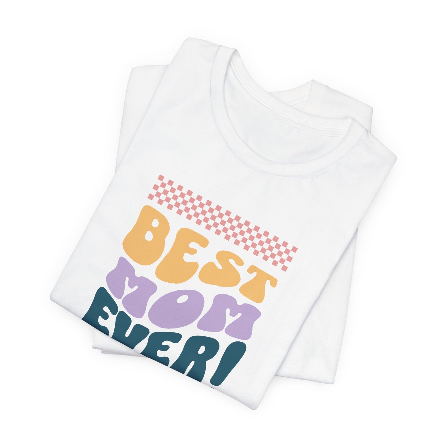 Best Mom Ever Jersey Short Sleeve Tee