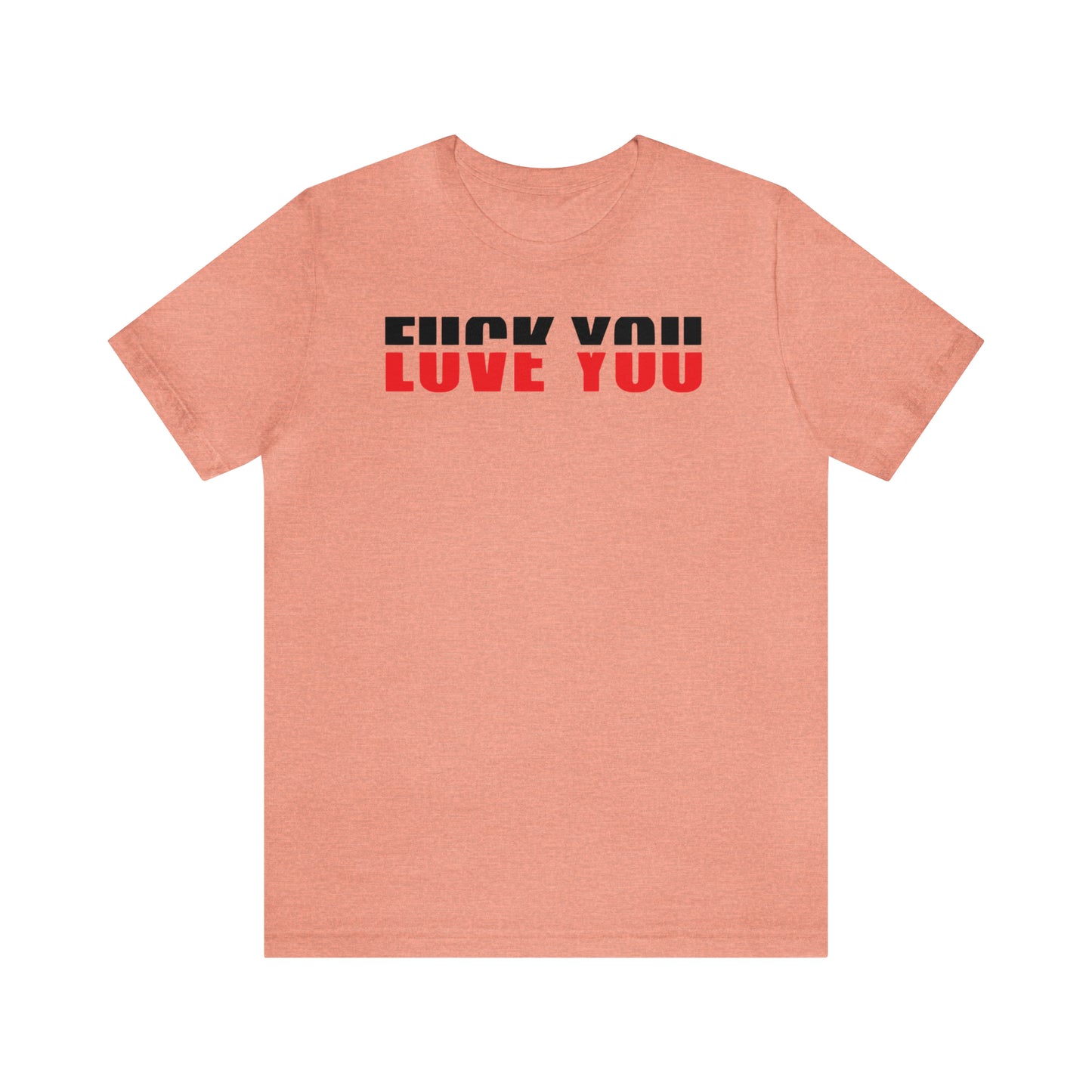 FU/VE YOU Unisex Jersey Short Sleeve Tee