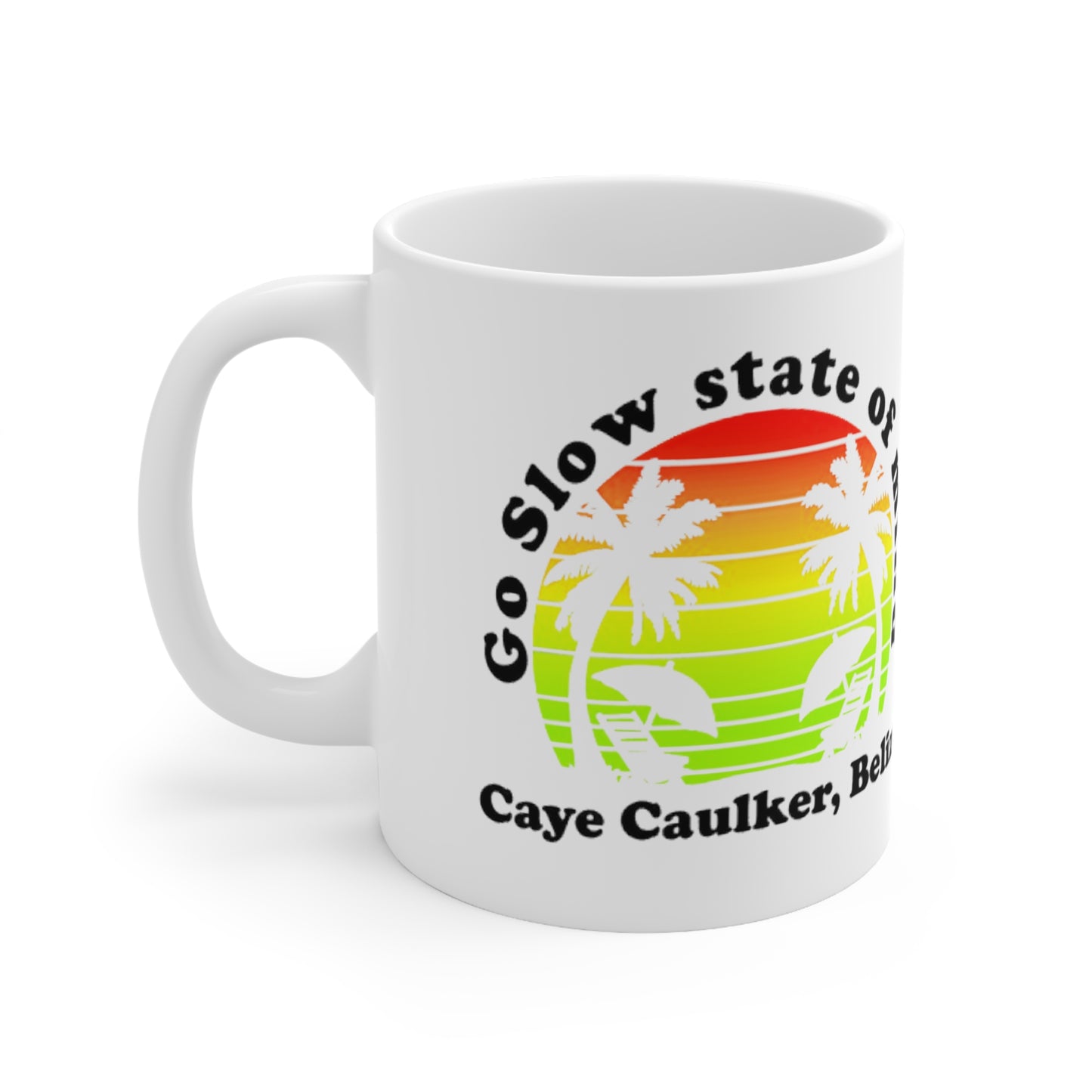 Go Slow State of mind Ceramic Mug 11oz