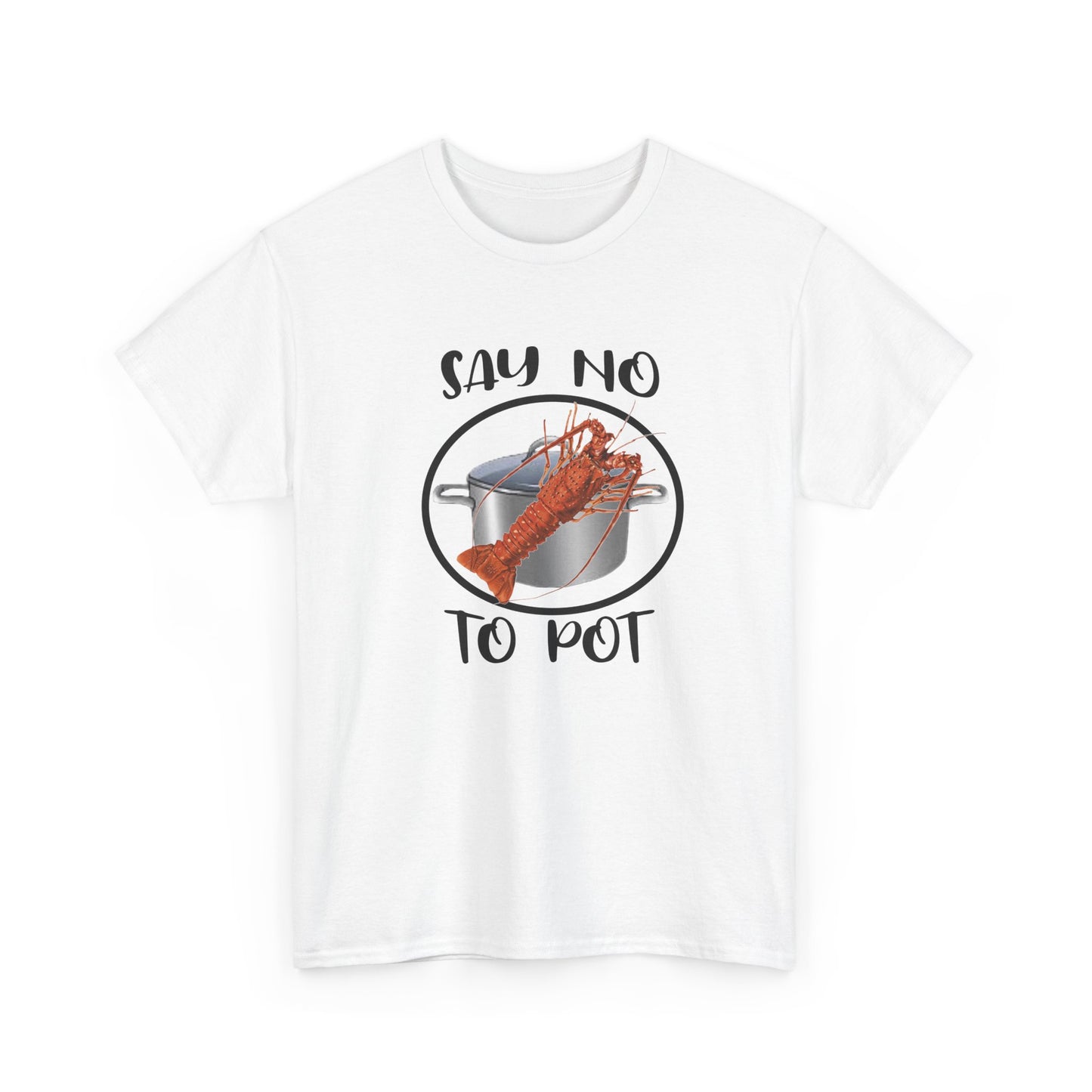 Say No to Pot Unisex Heavy Cotton Tee