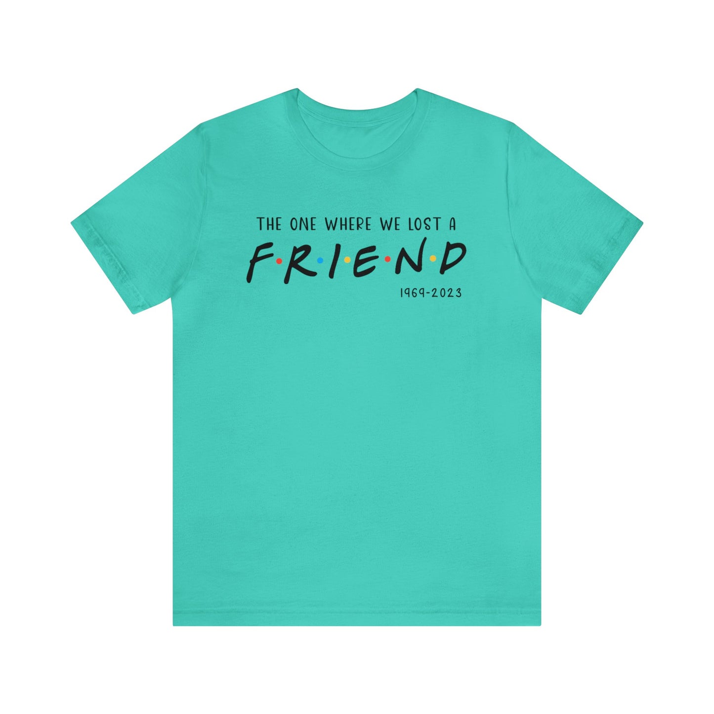 Ill be there for you Unisex tee