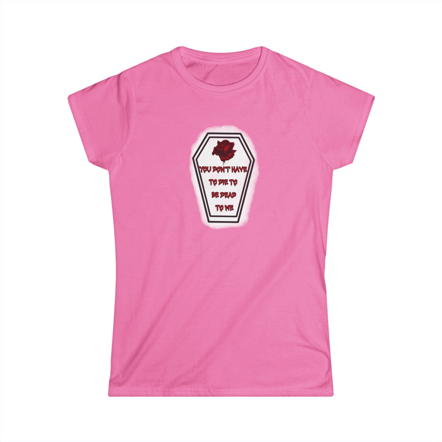 DEAD TO ME Women's Softstyle Tee