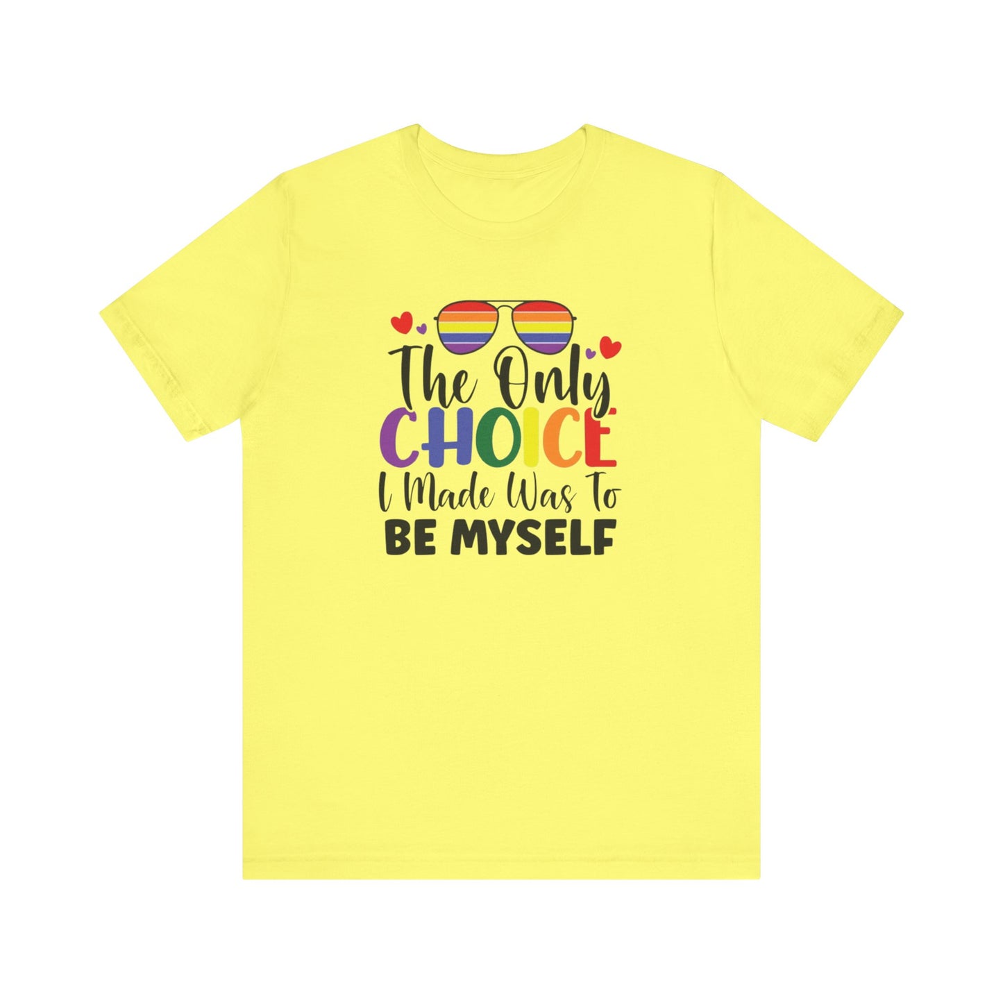 The only Choice Unisex Jersey Short Sleeve Tee