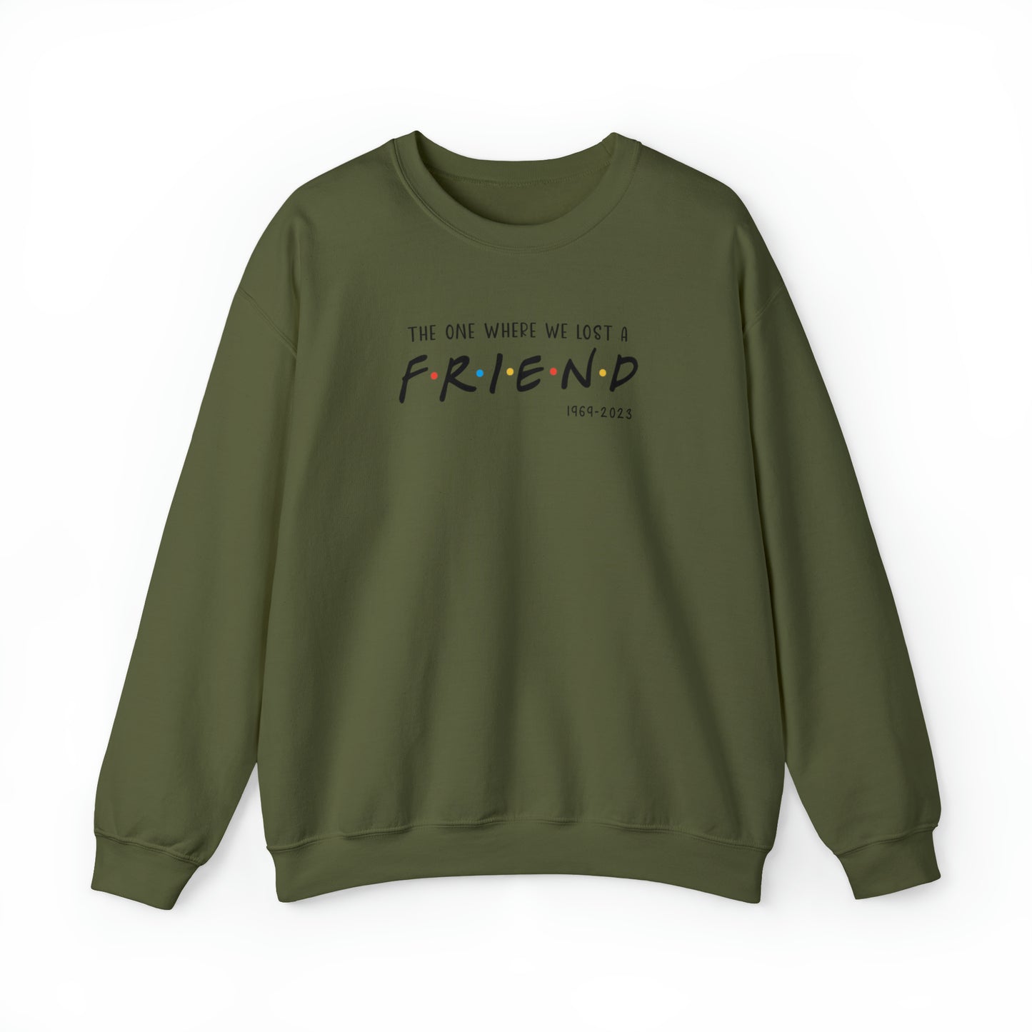 I'll be there for you Sweatshirt