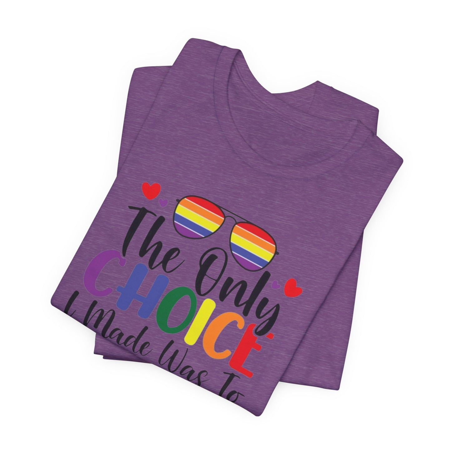 The only Choice Unisex Jersey Short Sleeve Tee